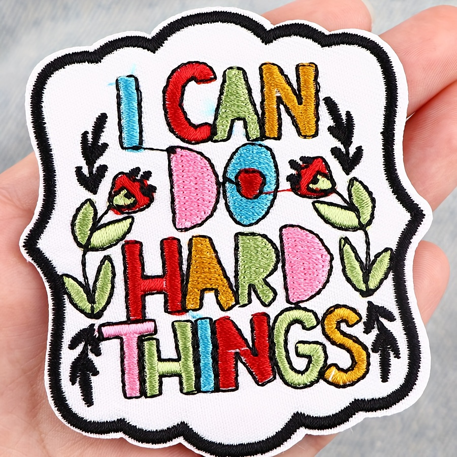 

1pc 'i Can Hard Things' Iron On Embroidered Patch For Men, Suitable For Clothing Backpack Hat