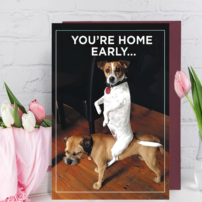 

1pc Humorous "you're Home Early" Birthday Greeting Card With 2 Dogs - Suitable For Anyone, All-occasion Fun Celebration Card