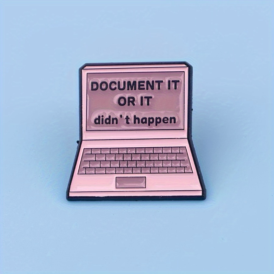 

1pc Cute Laptop Enamel Pin "document It Or It Didn't Happen" Zinc Alloy Brooch For Backpack, Collar, Lapel, Hat, Unique Computer-themed Jewelry Gift For Friends, No Plating - Fits All Seasons