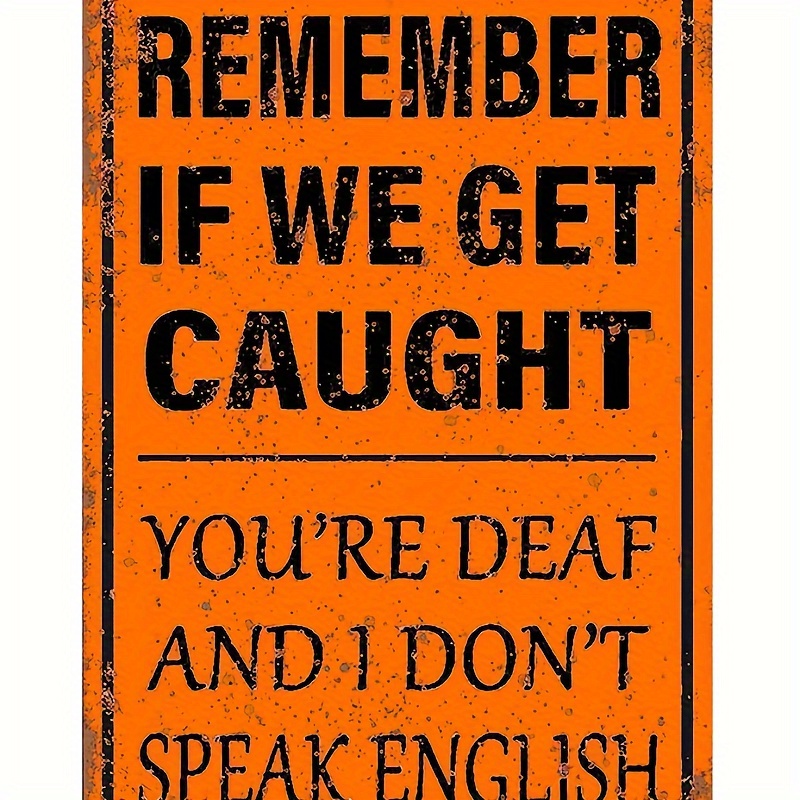 

Value Pack 26pcs Retro Remember If We Get Caught You're Deaf And I Don't Speak English Sign For Home Kitchen Farmhouse Garden Wall Decoration 7.9x11.9inch Aluminum