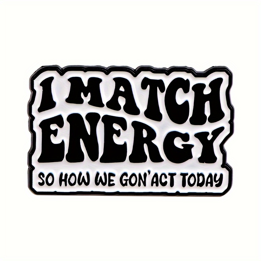 

Cute "i Match Energy" Enamel Pin - Zinc Alloy Brooch For Daily Wear, Fashion Accessory For Backpacks And Clothing, No Plating - Versatile Lapel Badge For All Seasons