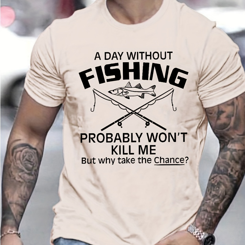 

Funny Fishing Enthusiast Casual T-shirt With Humorous Graphic Print, Polyester Crew Neck Knit Fabric Tee With Slight Stretch For Men, Regular Fit Summer Style Shirt