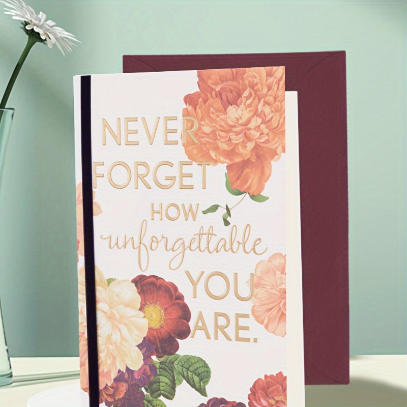 

1pc Birthday Card With The Words "never Forget How Unforgettable You Are" And Many Bright Flowers Painted On It, Suitable For Giving To Your Family And Friends