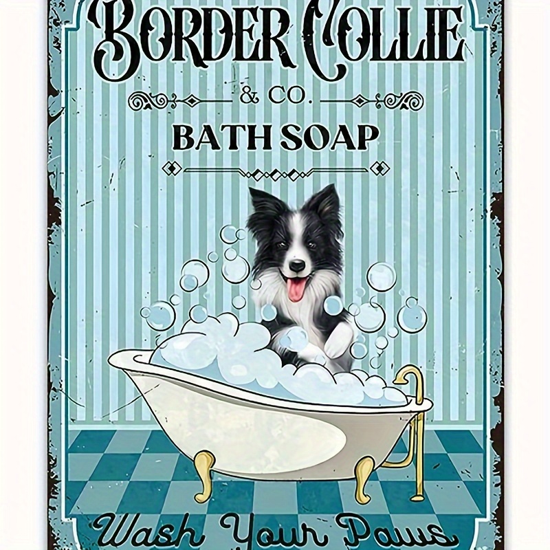 

1pc, Vintage Border Collie Co, Bath Soap Wash Your Paws Funny Lovely Dog Puppy Pet For Home Bathroom Wall Decoration 7.9x11.9inch Aluminum