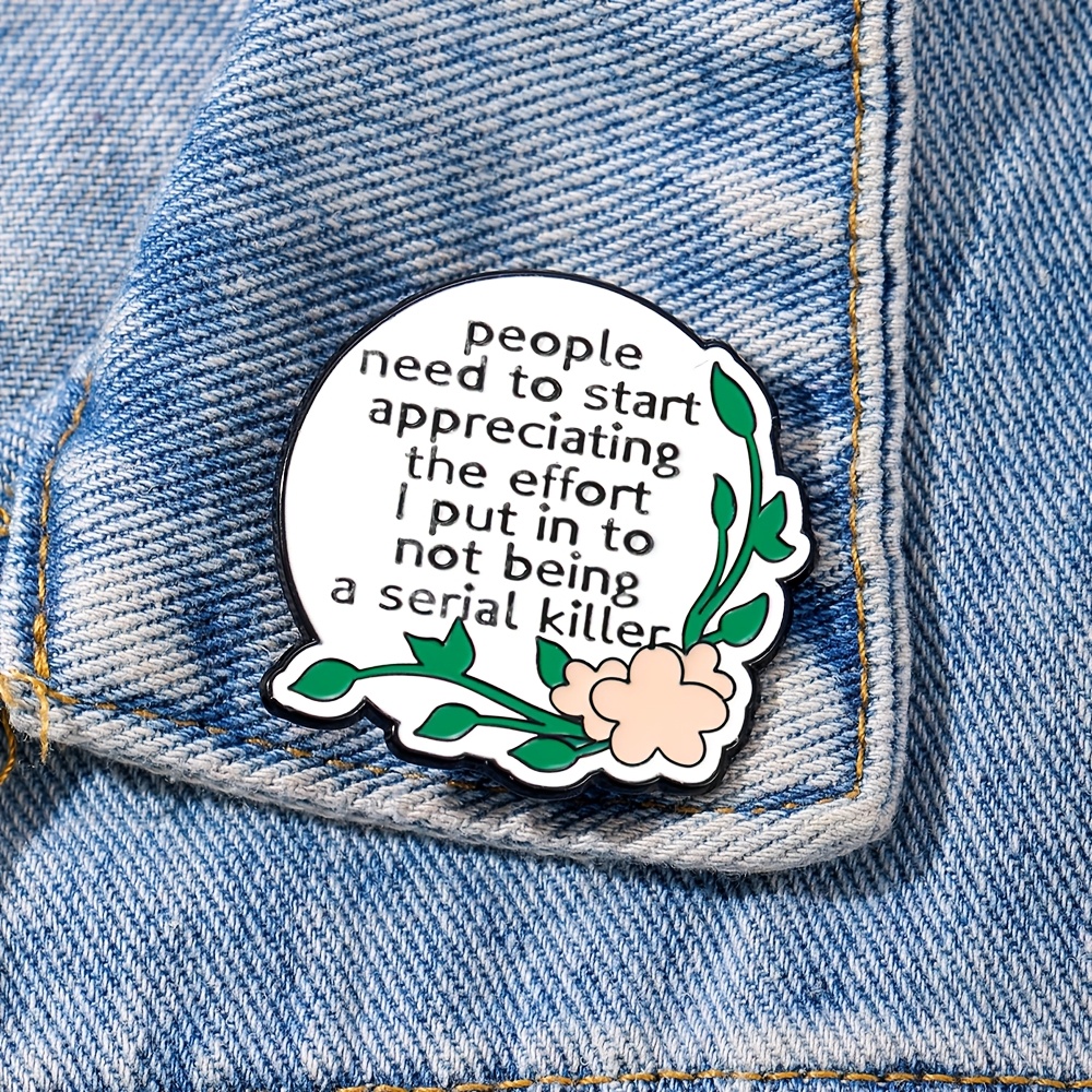 TEMU People Need To Start Appreciating The I Put In To Not Being A Enamel Brooch Pin Fashion Decorative Brooches Ornaments Lapel Bag Badges Jewelry