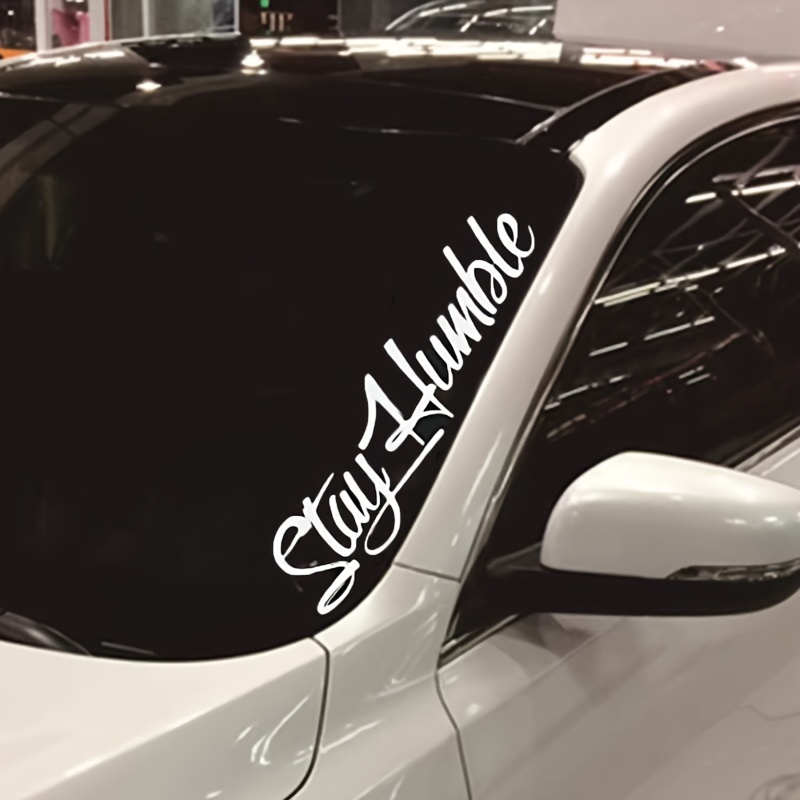 

Stay Humble Vinyl Sticker Large Funny Car Windshield Decal For Car Truck Decal