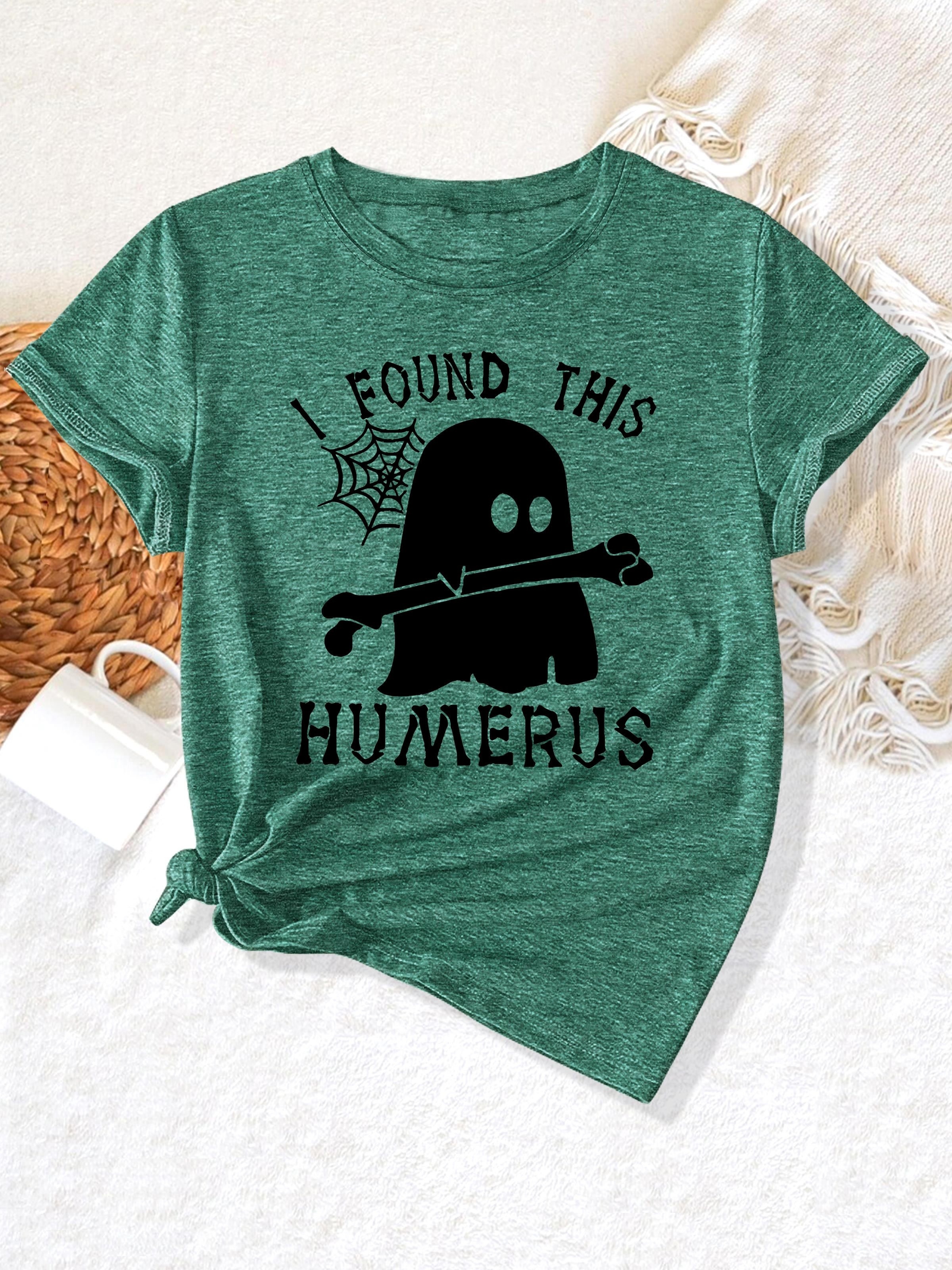 womens funny   t shirt   this humerus slogan   wrapped skeleton   casual round neck short sleeve tee for halloween themed parties casual attire machine washable     Product details 8
