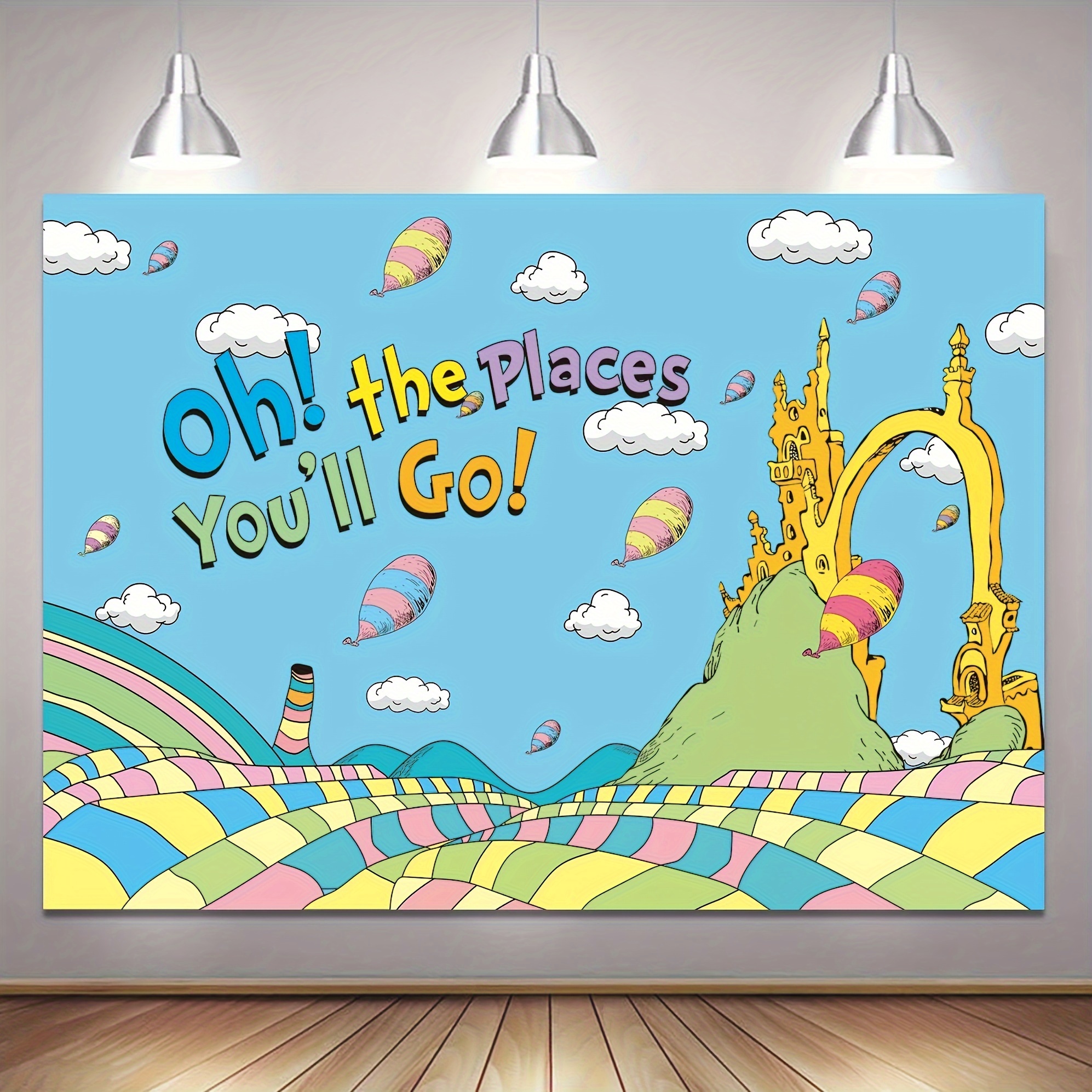 

Oh The Places You'll Go" - Backdrop & , For Parties & To