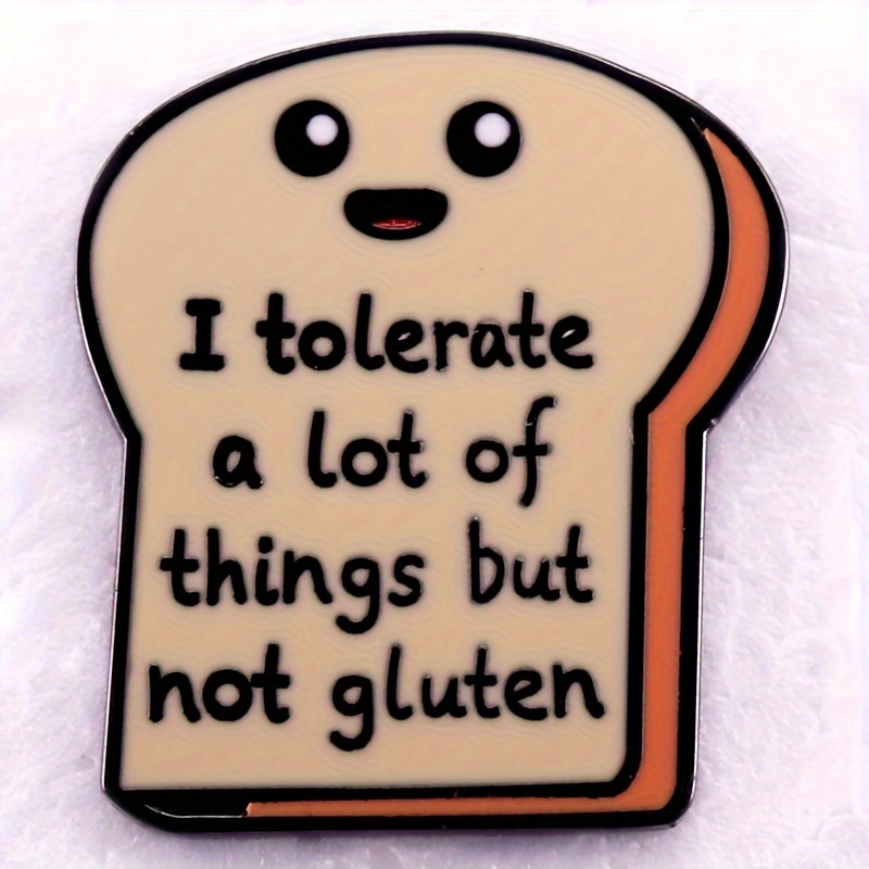 Gluten free Tolerance Enamel Pin: Tolerate A Things Not - Temu