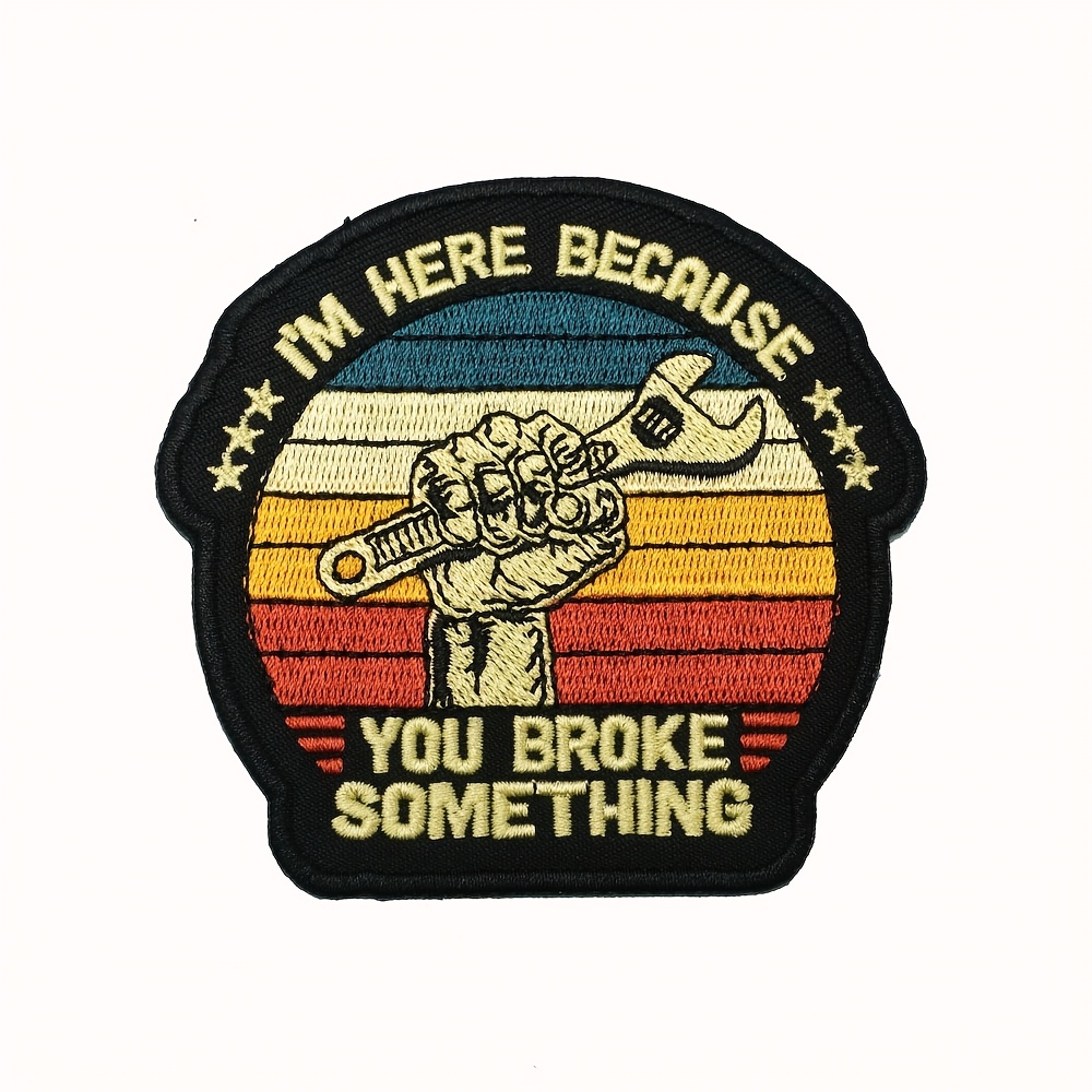 You Broke Something Embroidered Patch For Clothing And Backpack Decoration, Faux Fur And Hook Surface