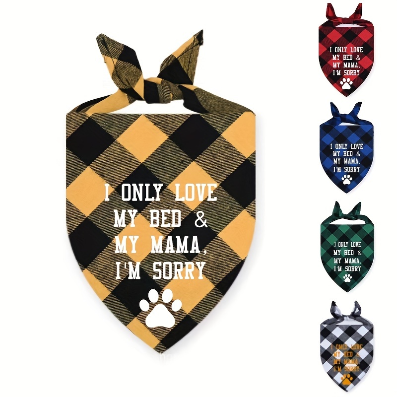 

Yellow Plaid Pet Scarf, Triangle Scarf, Printed Pattern Dog Saliva Towel "i Only Love My Bed & My Mom, I'm Sorry"