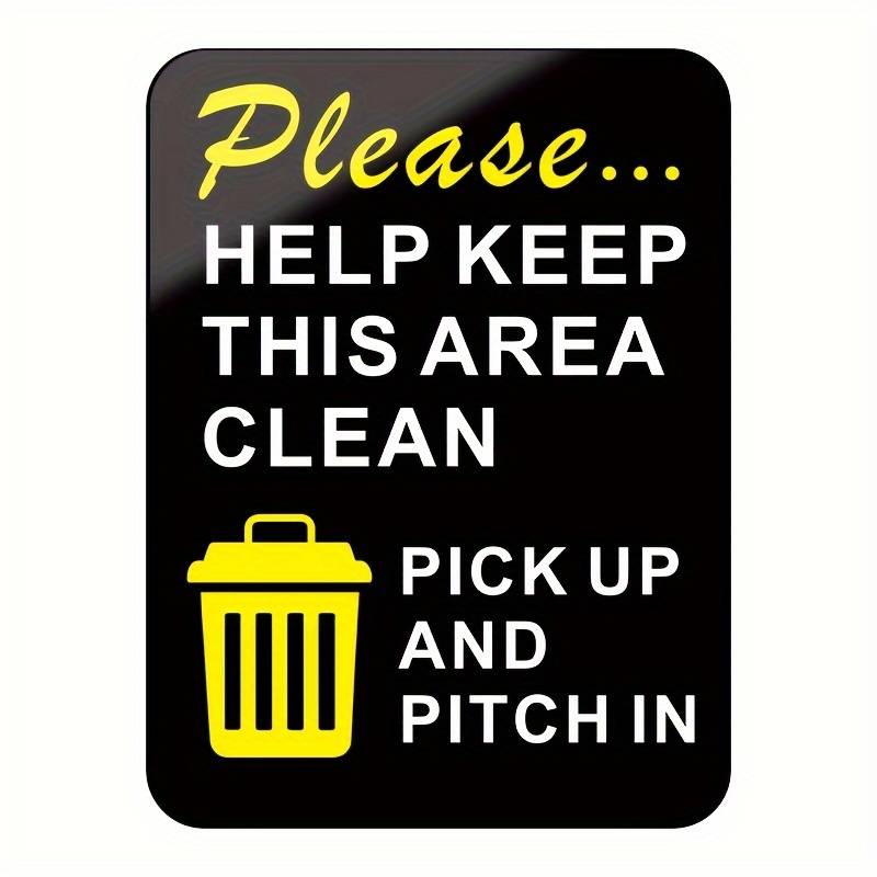 

1pc, Please Help Keep This Area Clean, Pick Up And Pitch In Acrylic Signs, For Home Decor, Club Decor Water-proof, Dust-proof, Full Back Strong Self-adhesive 7.87 X 5.91inch(20x15cm)