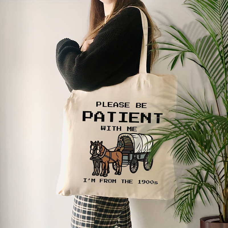 

1 Pc Please Be Patient With Me I'm From The 1900s Pattern Tote Bag Canvas Shoulder Bag For Travel Daily Commute Reusable Shopping Bag