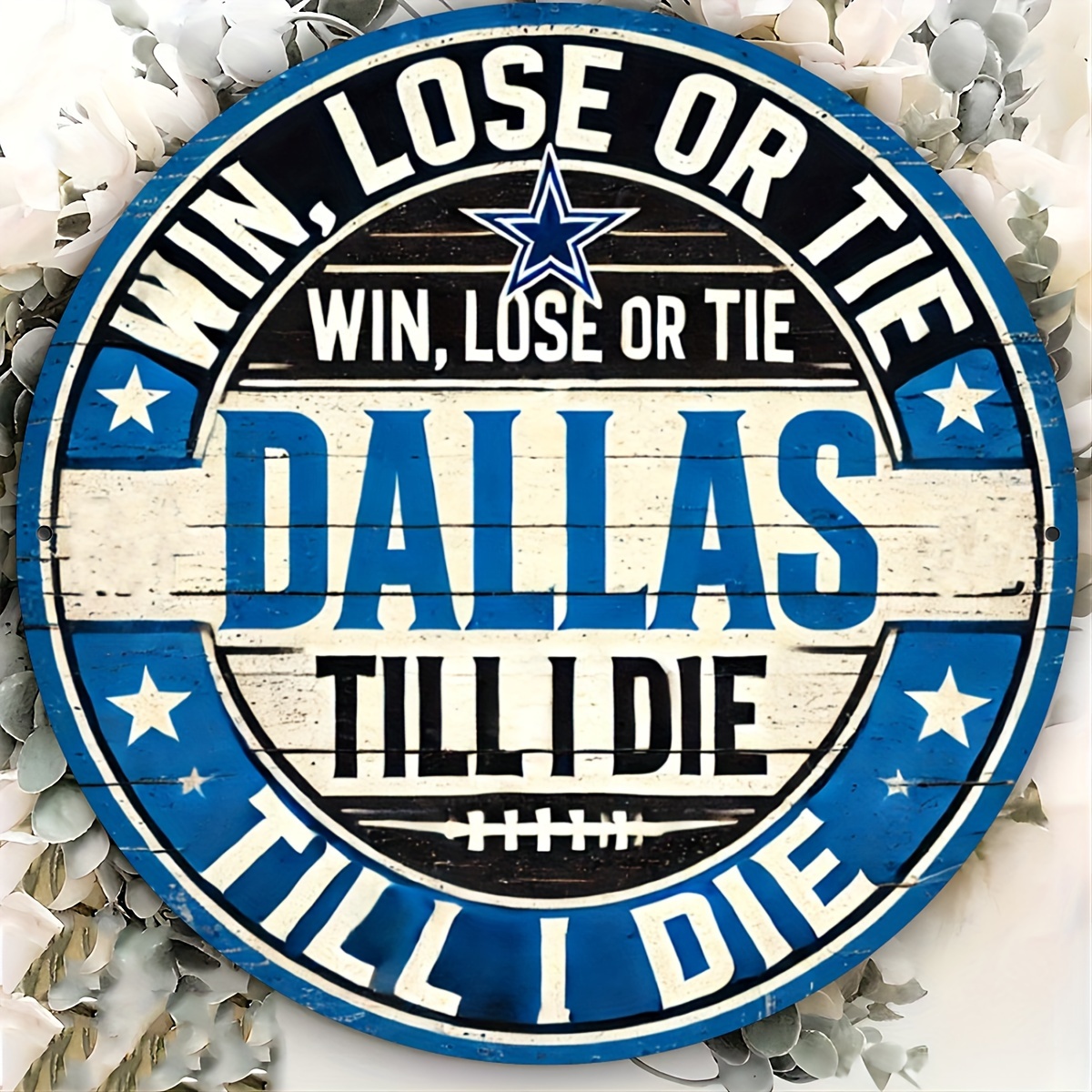 

Dallas 'win, Lose Or Tie I Die' Vintage Aluminum Sign - Home, Bar, Garage, Coffee Shop & More - 7.8x7.8 Inch Wall Decor