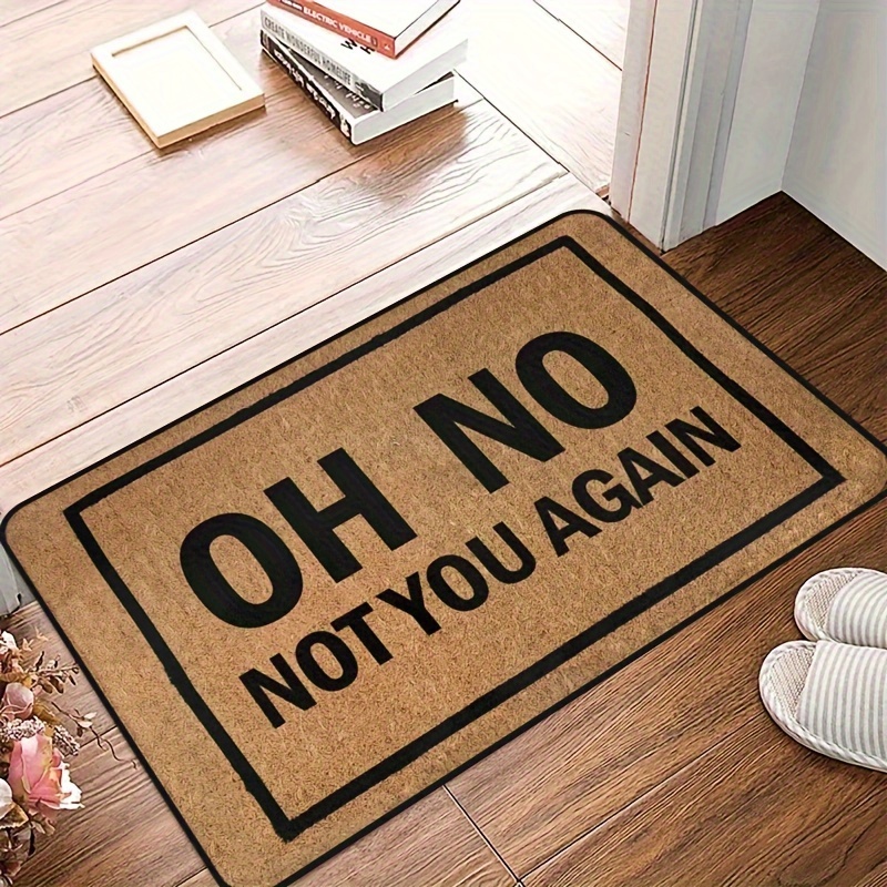 

1pc Humorous Welcome Doormat, Non-slip Door Mat, "oh No Again" Print, Novelty Home Decor For Entrance, Kitchen, Indoor Use