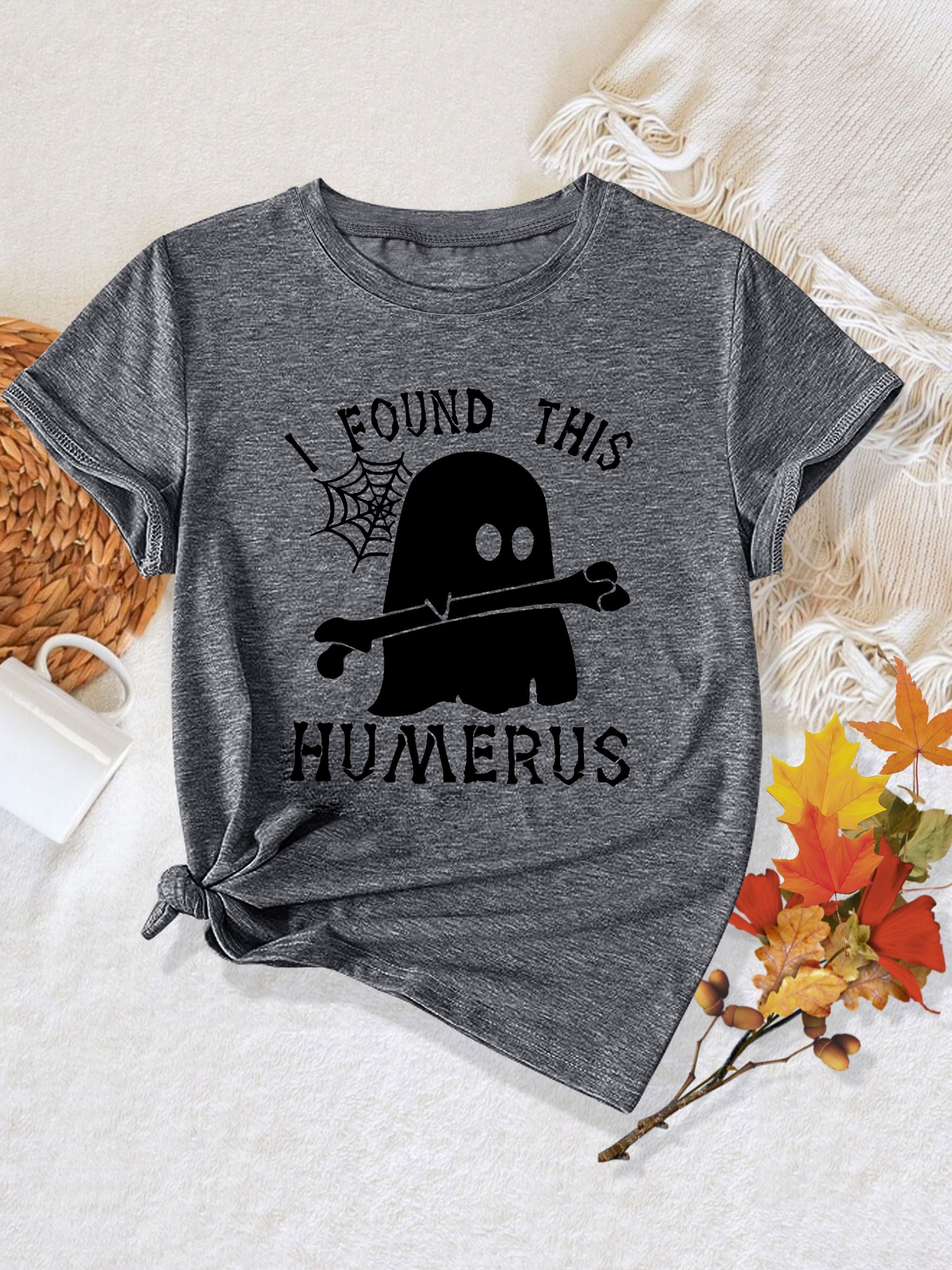 womens funny   t shirt   this humerus slogan   wrapped skeleton   casual round neck short sleeve tee for halloween themed parties casual attire machine washable     Product details 10