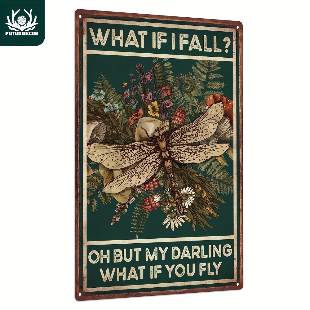 

Putuo Decor, 1 Piece Retro Metal Tin Sign, Dragonfly Vintage Art Decor Poster Plaque For Home Office Room Coffee Bar, 7.8 X 11.8 Inches, What If I Fall Oh But My Darling What If You Fly
