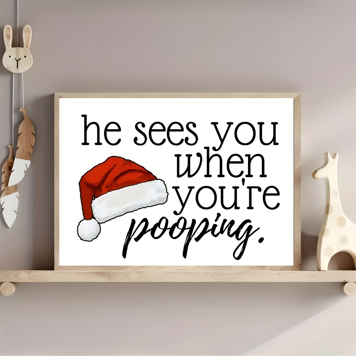 

'he You You're Pooping' Christmas - For Bathroom, , & Decor