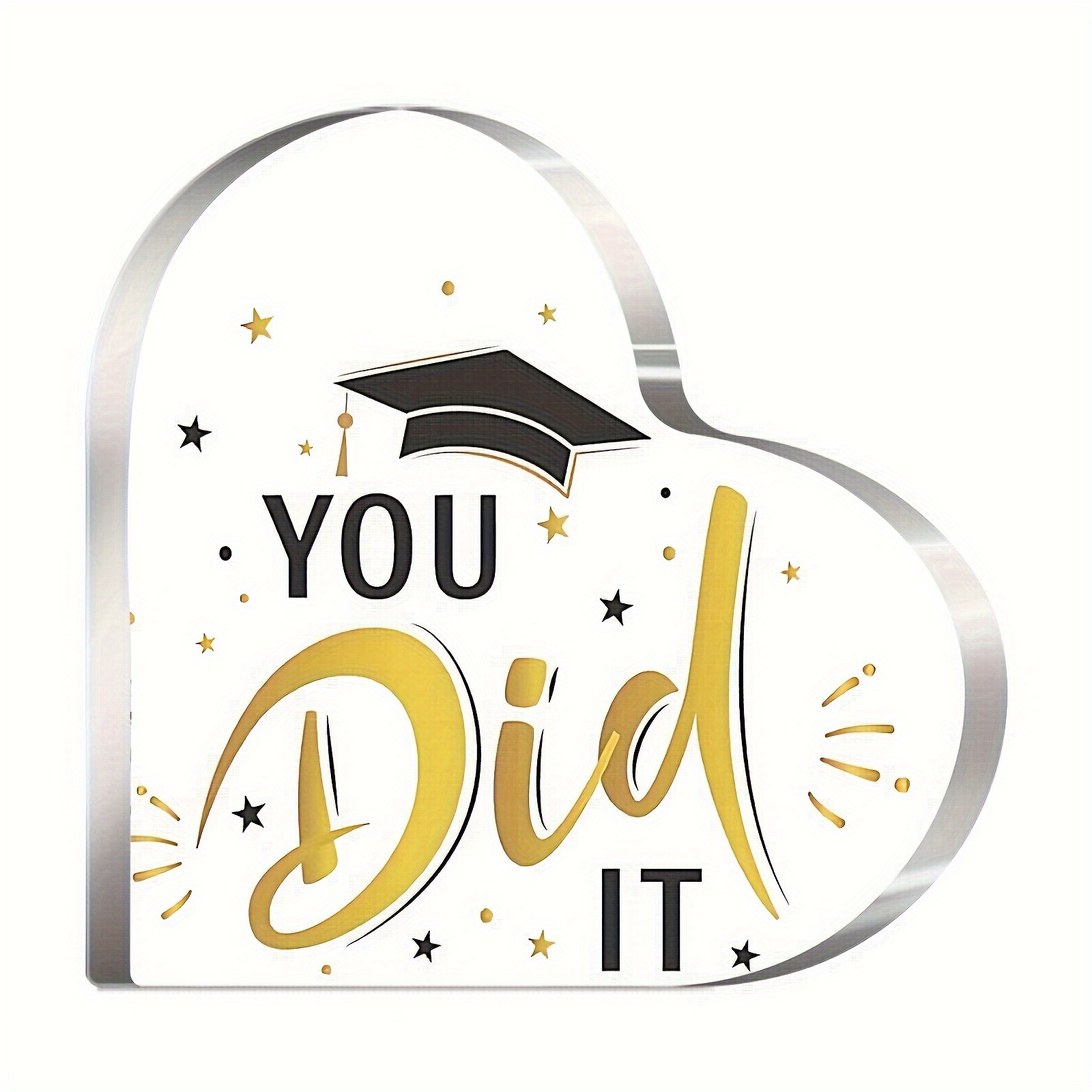 

1pc Heart-shaped Acrylic Graduation Gift, "you Did It" Congratulations Sign, Tabletop Stand Decor, Graduation Keepsake For Him Or Her