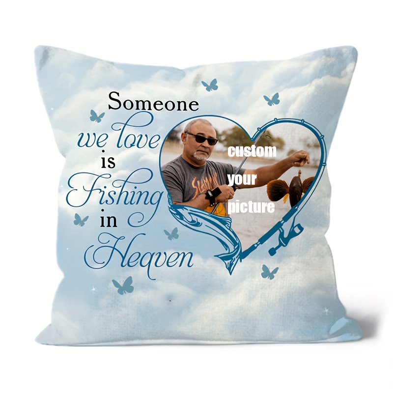 

1pc, Personalized 1 Side Printing 18x18 Inch Super Soft Short Plush Throw Pillow Gone Personalized Memorial Pillow, Sympathy Gift For Loss Fisherman (no Pillow Core)
