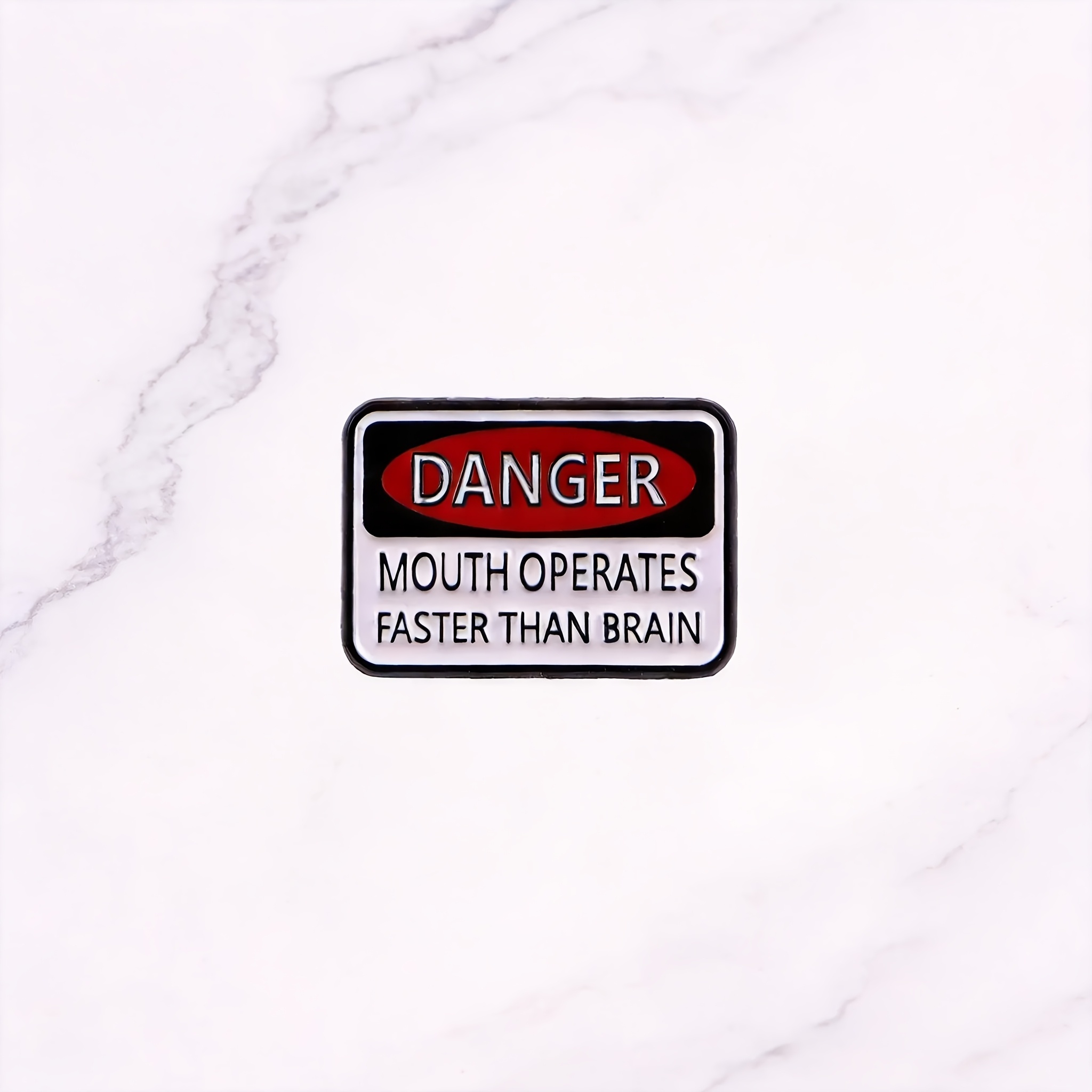 Funny Warning Sign Brooch - "Mouth Works Faster Than Brain"