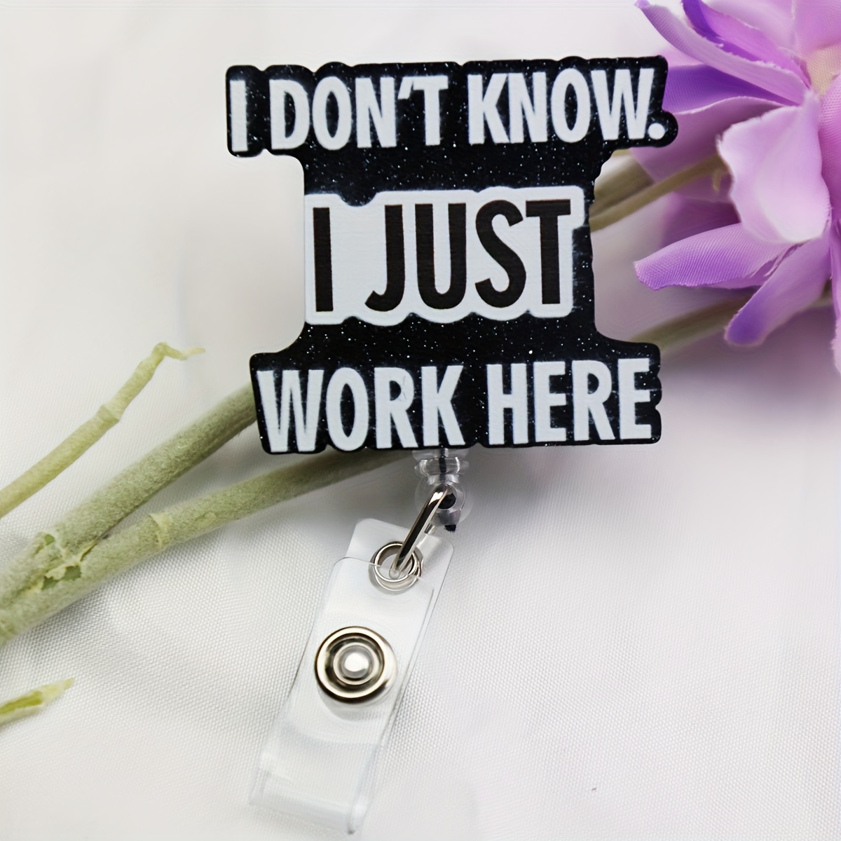 I Don't Know I Just Work Here,Funny Badge Reel，Retractable ID