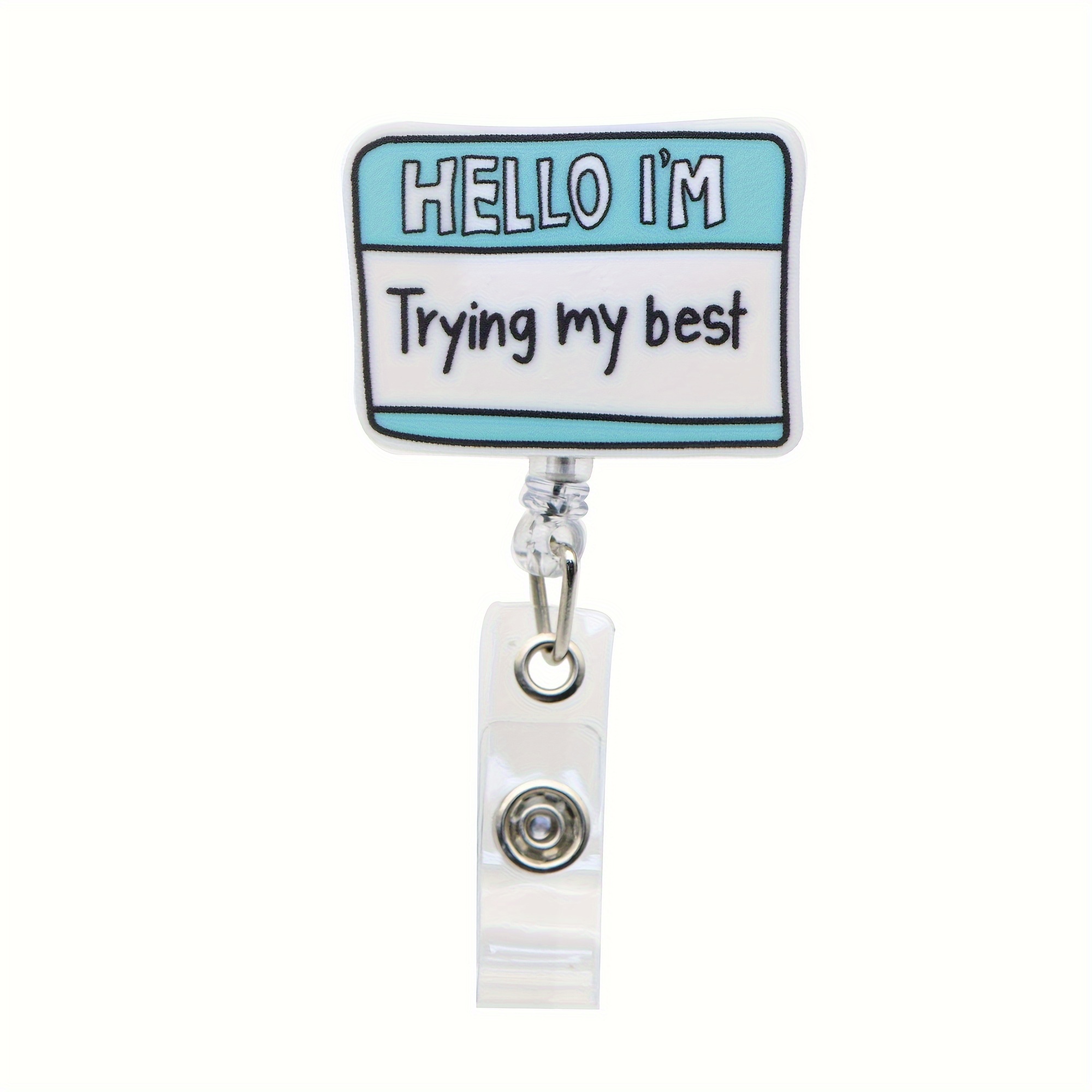 

1pc Abs Material Nurse Badge Reel Holder With Retractable Cord, "hello I'm Trying My Best" Acrylic Id Badge Clip For Hospital Staff, Medical Professionals & Students