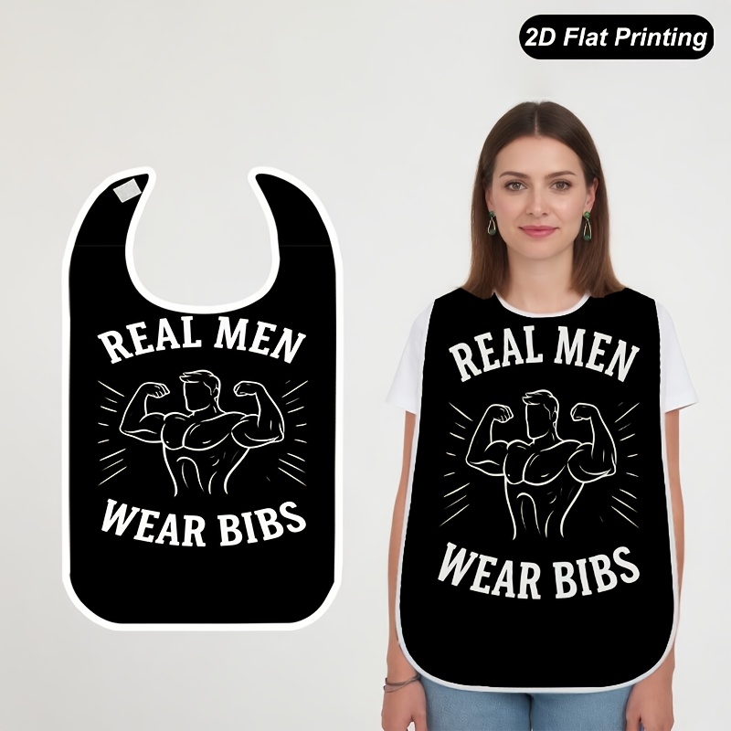 TEMU 1pc 2d Flat "real Men Wear Bibs" Printed Bib, Stylish Anti-scatter Dining Bib For Adults And Seniors, Versatile Unisex Design With Utensil
