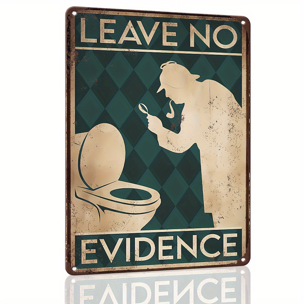 

1pc Leave No Evidence, Mimic Metal Signs(12x8 In), Tin Plaque Vintage Plate Poster Iron Painting Retro Decoration Wall Art Decor, For Home Toilet Bathroom Washroom Loo, Tin Sign Art Metal Wall Decor