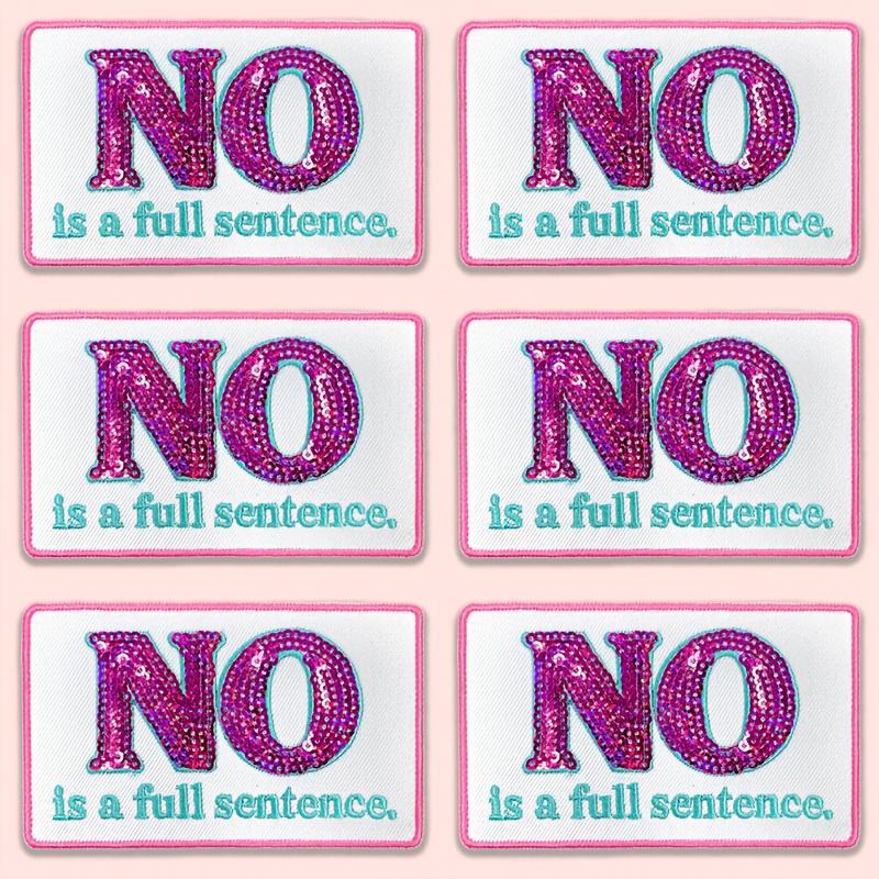 TEMU 6pcs Of Ironing Embroidery Patches For Each Set Of Letters "no Is A Full Sentence", Suitable For Truck Driver Hats, Jeans, Jacket Bags,