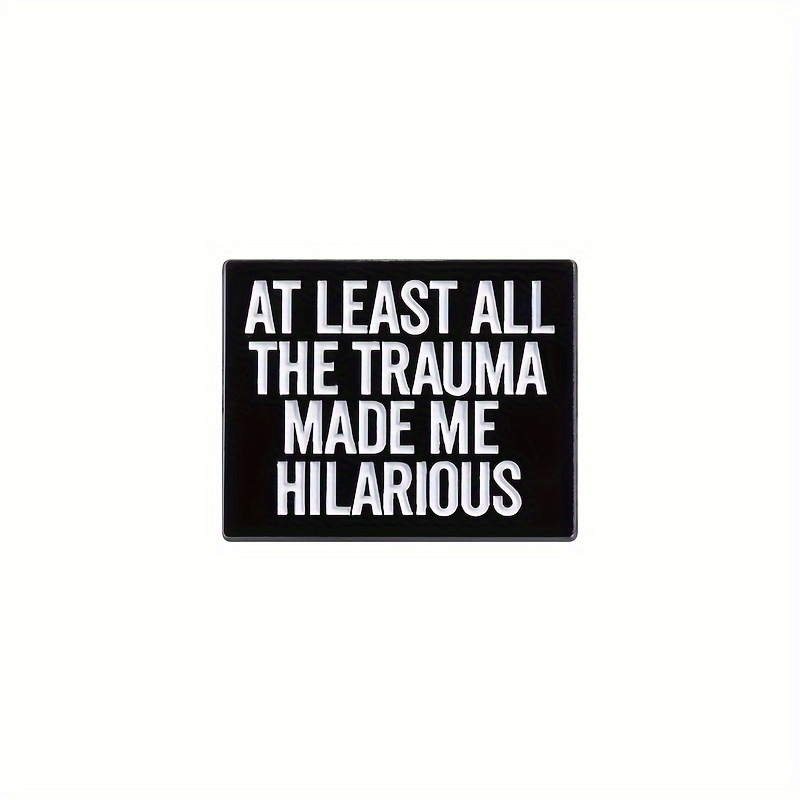 1pc Funny At All This Trauma Enamel Pin Brooches Backpack Clothing Brooch Badge Accessories Gifts