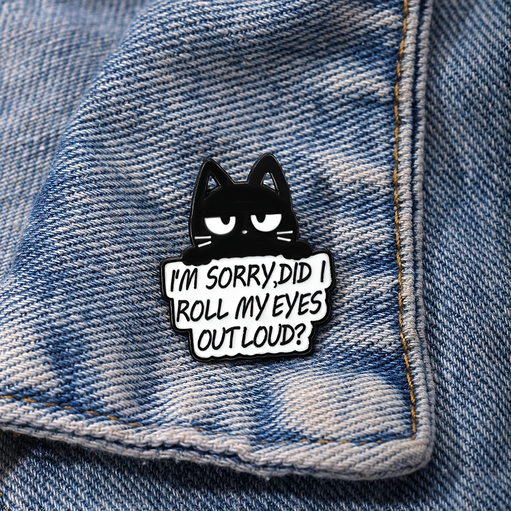 Did I Roll Out Loud Enamel Brooch Pin Decorative Brooches Ornaments Lapel Bag Badges Jewelry Gifts
