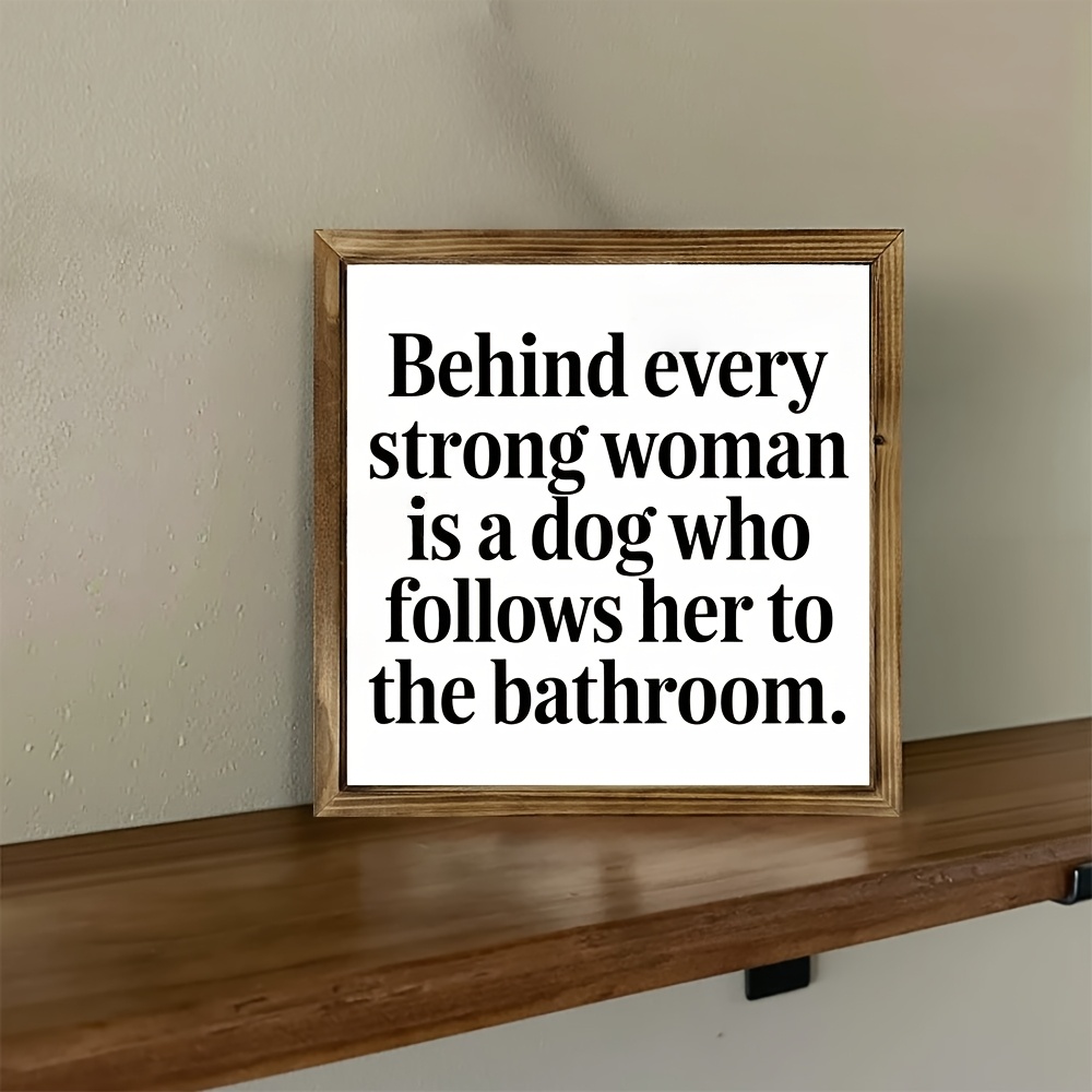 TEMU 2d Flat Wooden Print [1pc] Lover Quote - "behind Strong Woman Is A Dog" - Farmhouse Decor - Rustic Style Wooden Frame Poster - Bathroom, Living