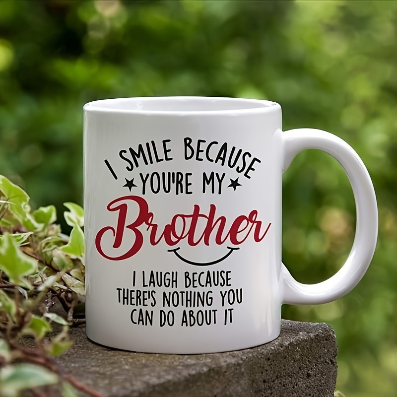 

1pcs Coffee Mug Ceramic Coffee Mug Gift For Brother Birthday Valentine's Day Gift Funny Tea Cup