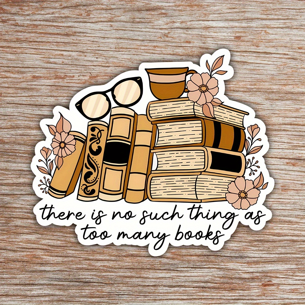 

Is No Thing As Too Many Books" , -adhesive, Reusable, , Laptop Decal For And Librarians