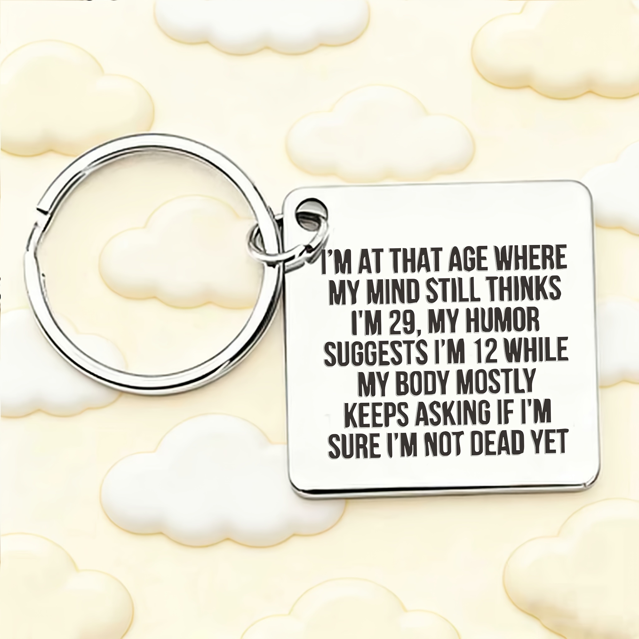 TEMU I'm At That Age Where For I'm 29..." Stainless Steel Keychain, A Self-deprecating Gift For Men And Women, A Durable Item