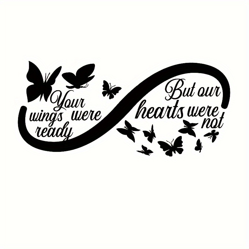 

Your Wings Were Ready But Our Hearts Were Not" - Vinyl Decal For Cars, Laptops & Trucks, Single-use
