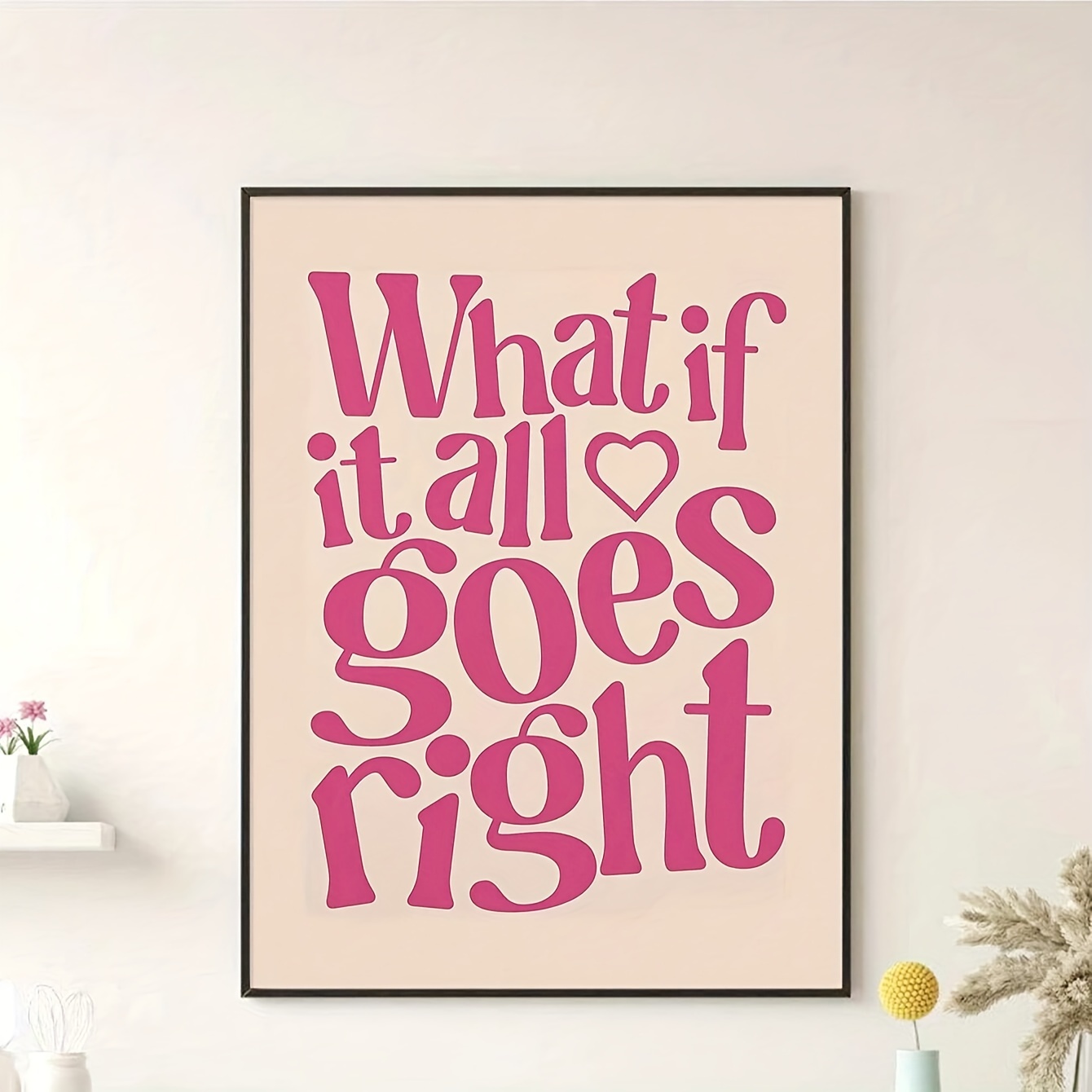 

1pc With Frame Wall Art Canvas Painting, Print Poster What If Everything Goes Right, Wall Decorations For Living Room, Bedroom, House Home