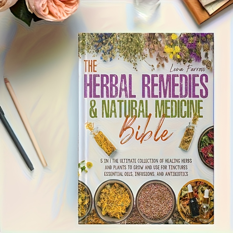 Natural Remedies: The Complete Guide to Growing & Using Medicinal Plants - Healing Recipes| Practical Herbalism for Holistic Living & Eco-Conscious Homes