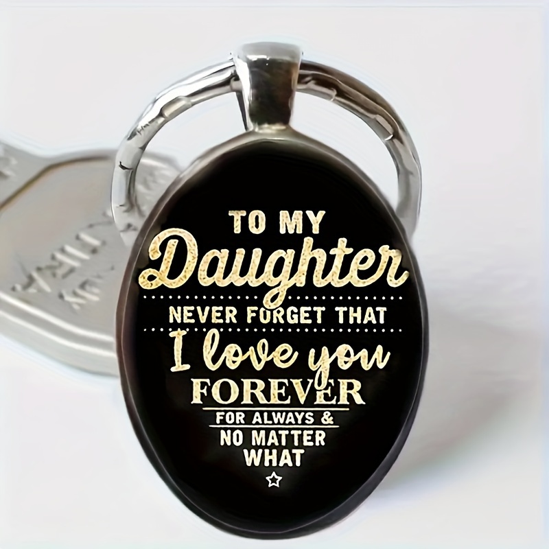 

To My Daughter I Love You Forever Keychain Alloy Key Chain Ring Birthday Graduation Wedding Day Gift For Daughter Teen Female