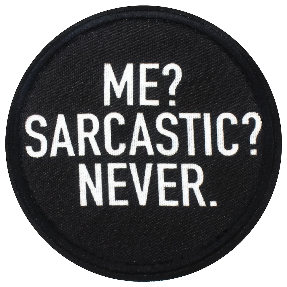 Humorous Patch For Sewing? Sarcastic? Absolutely Not! Badge For Your Backpack, Vest, Helmet, Clothing, Or Craft Projects
