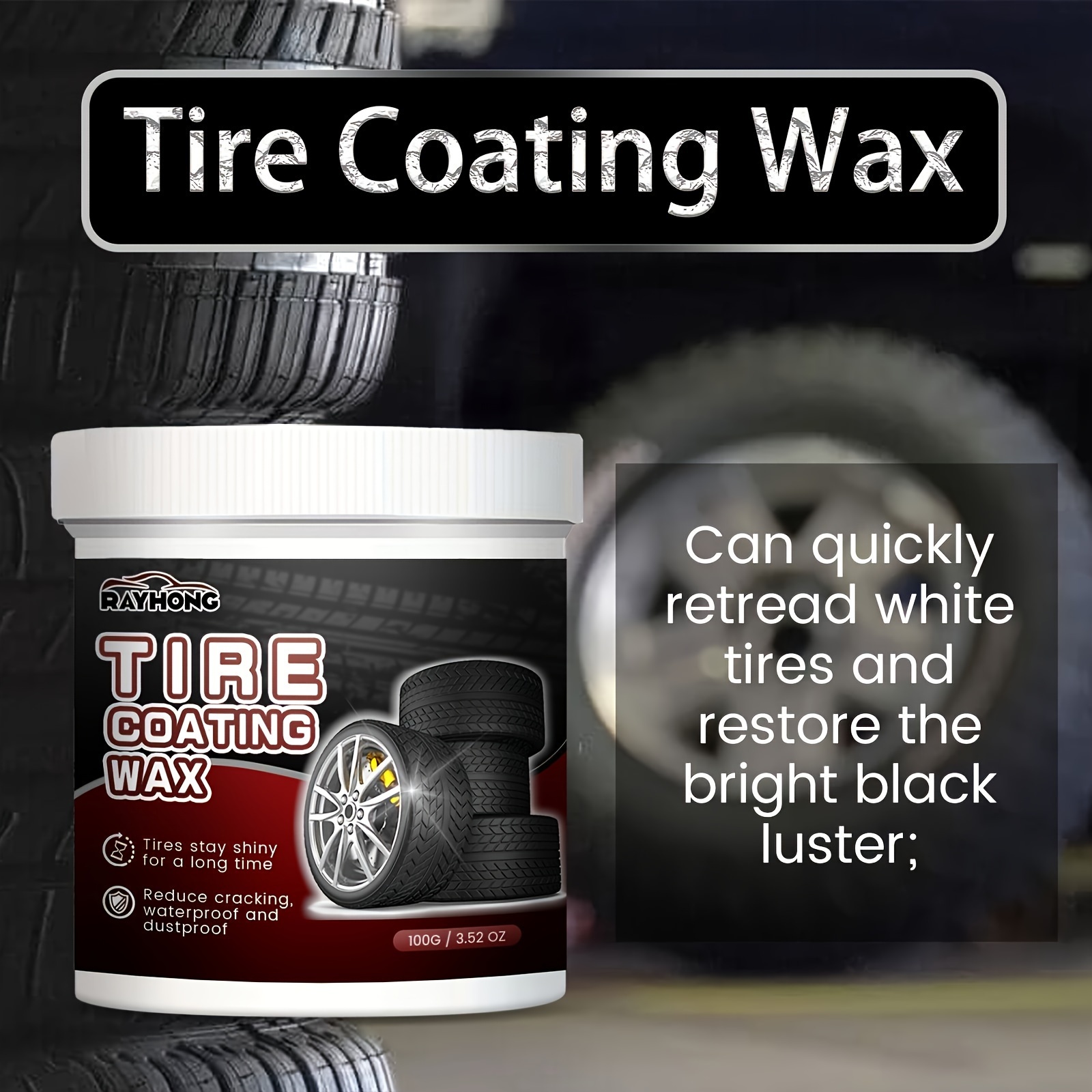

100g/3.53oz Tire Coating Wax, Car Tires Agent Stain Remover, Shine Brightening Blackening Durable Long Lasting Effect Rust Removal Maintenance