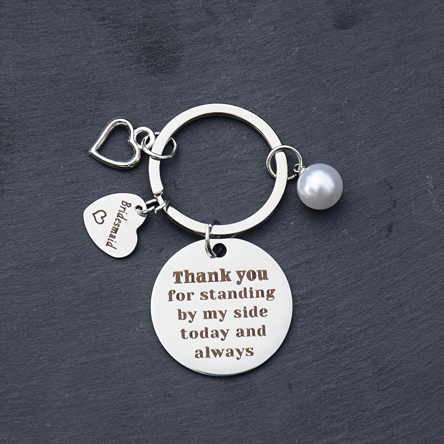 Bridesmaid Keychain Gift Set - Stainless Steel Round "thank You For Standing " Charm With Pearl Accent And Heart Key Rings - Bridal Party Appreciation Keepsakes