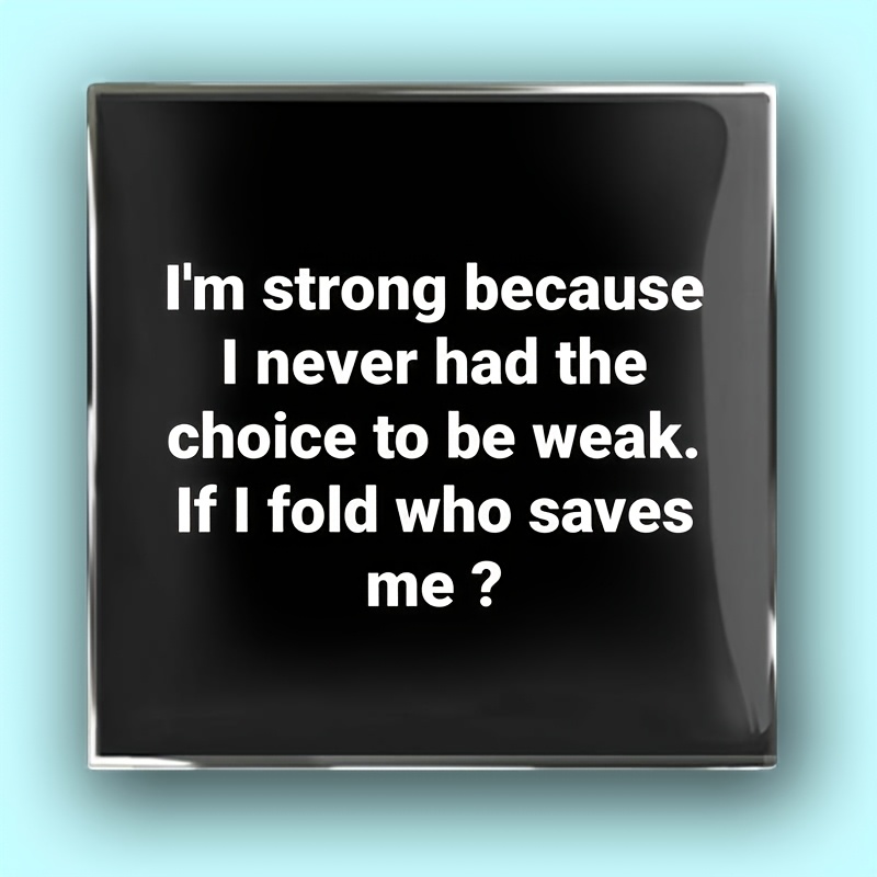 TEMU " Is That I Have Never Had The Right To Be Weak" Pin Badge Metal Alloy Brooch Accessory Suitable For Clothing, Hats, Backpacks, Making It A