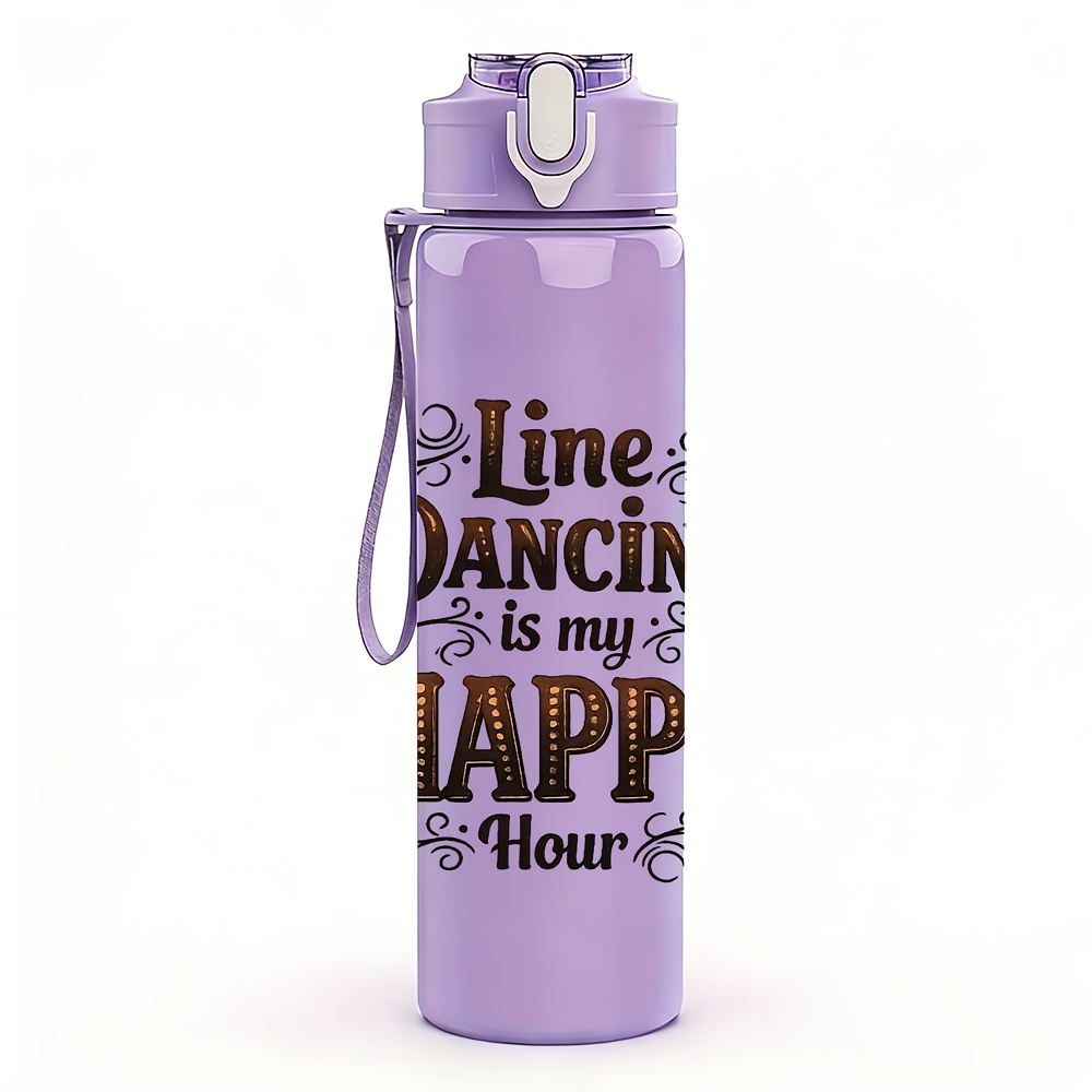 TEMU 1pc "line Dancing Is Hour" Slogan 750ml Colorful Plastic Sports Water Bottle, Leak-proof With Pop-up Lid, Suitable For Outdoor Sports, Running,