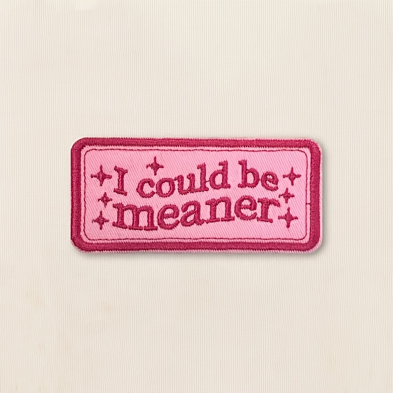 TEMU 1pc I Meaner Patch, Sarcastic Sayings Sarcasm Funny Adult Humor Sassy Embroidered Applique For Clothes Hats Backpacks