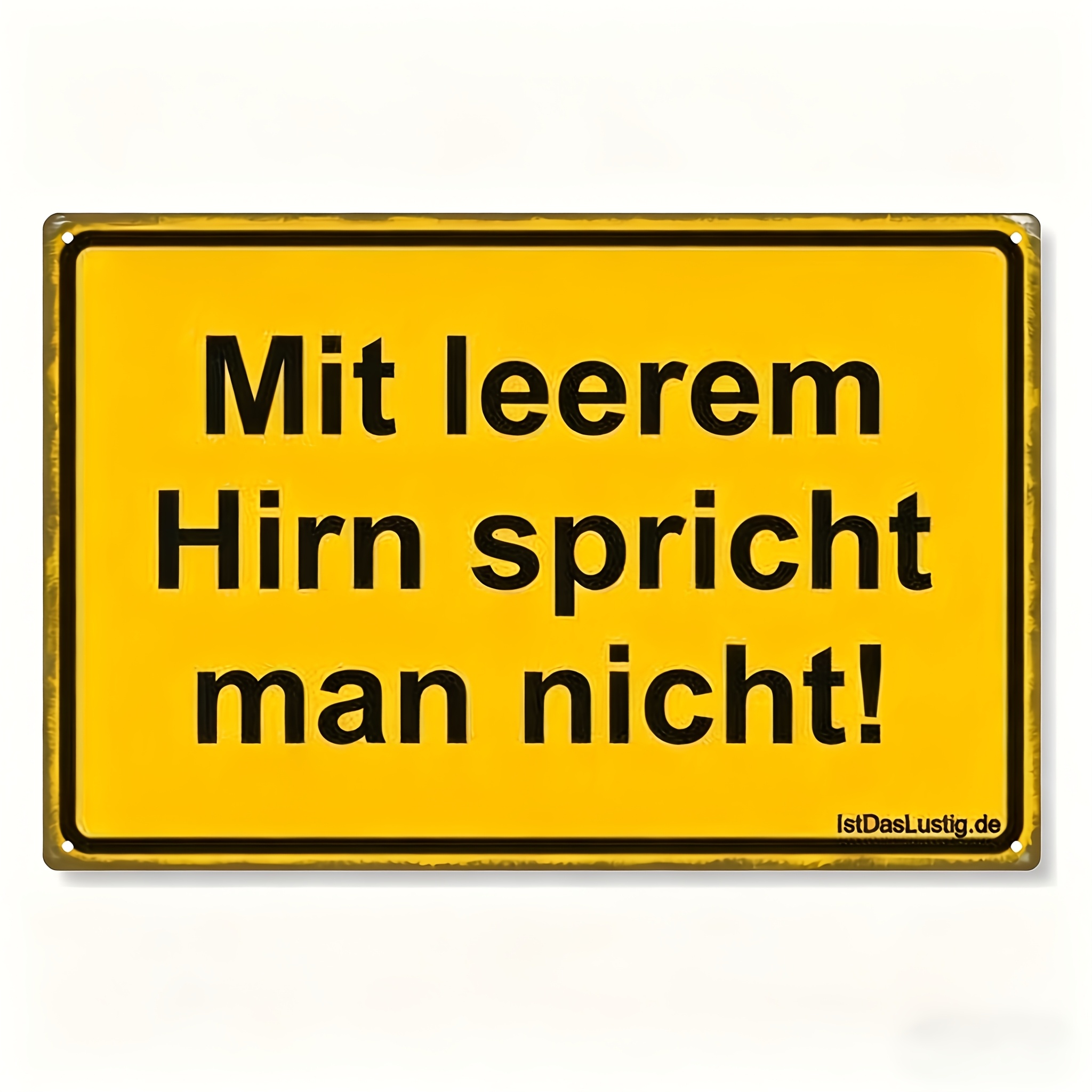 E-shop 1 Stück Deutscher Zitat-Eisen-Wandschild "Mit dem leeren Gehirn spricht man nicht!" (Deutscher Text: "Mit dem leeren Gehirn spricht man nicht!")
