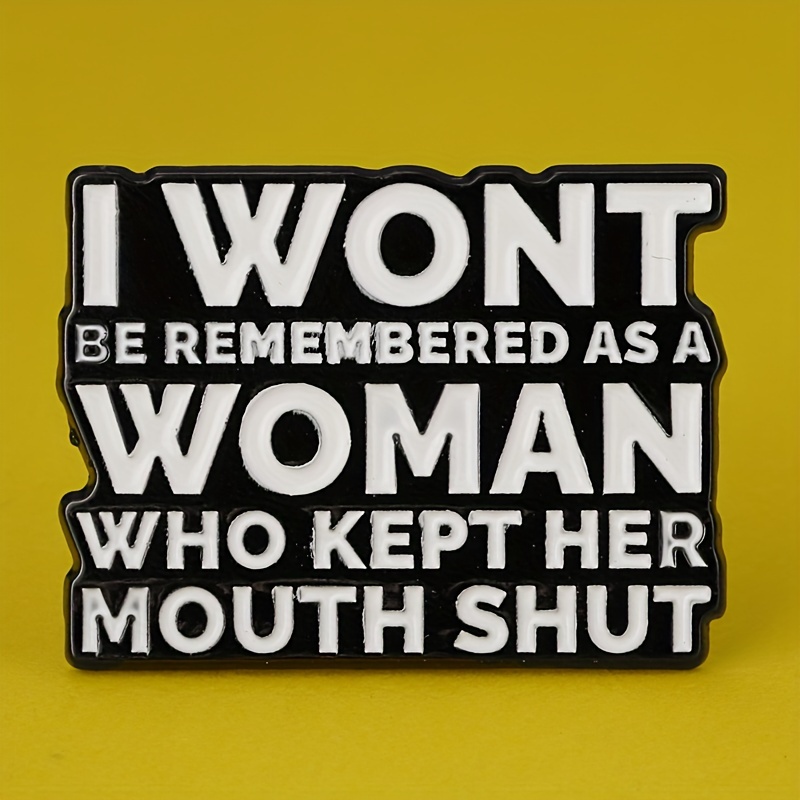 

Vintage Alloy Enamel Pin - Empowering Statement Square Brooch "i Won't As A Woman Who Kept Her Mouth Shut" - Fashion Accessory Pin For Backpacks, Jackets & Bags