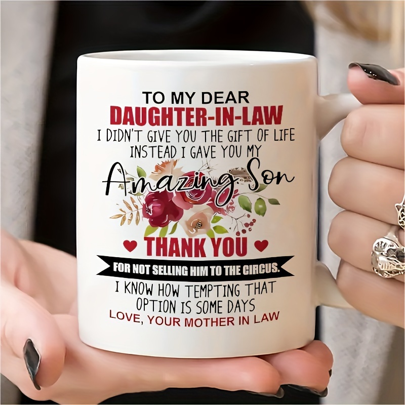 

1 Piece, 3a Grade, Daughter-in-law Gift Coffee Mug, To My Dear Daughter-in-law I Gave You My Amazing Son, 11oz Ceramic Coffee Mug, Interesting Mug, , Gift For Christmas Birthday Thanksgiving