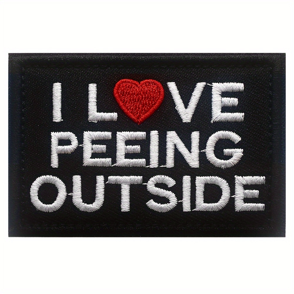 Funny Embroidered Patch -- I Love Peeing Outside Embroidery Hook Loop Patch For Backpack, Coat, Cap, Jeans